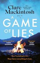 A Game of Lies                                                                                                                                        <br><span class="capt-avtor"> By:Mackintosh, Clare                                 </span><br><span class="capt-pari"> Eur:11,37 Мкд:699</span>